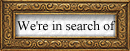 We're in search of